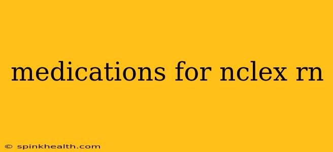 medications for nclex rn