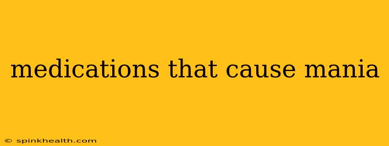 medications that cause mania