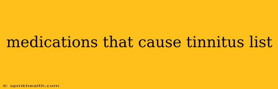 medications that cause tinnitus list