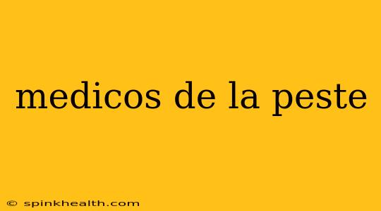 medicos de la peste