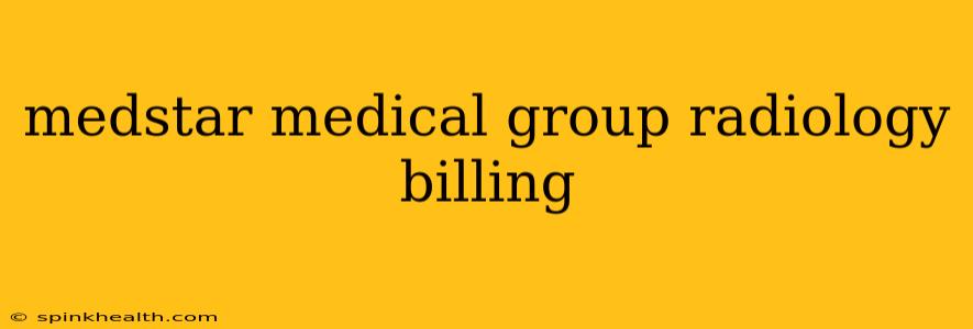 medstar medical group radiology billing