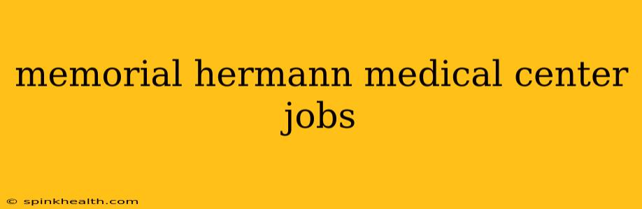 memorial hermann medical center jobs