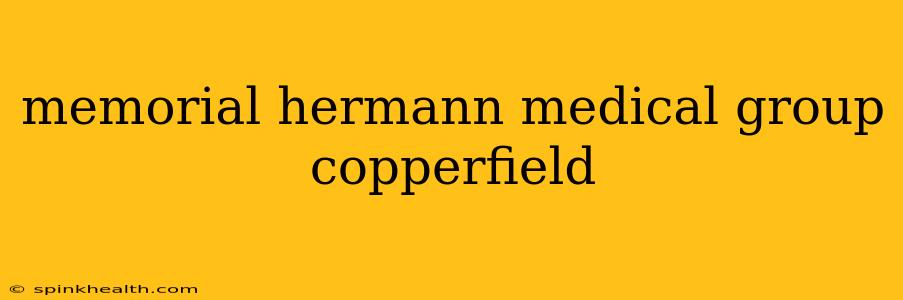 memorial hermann medical group copperfield