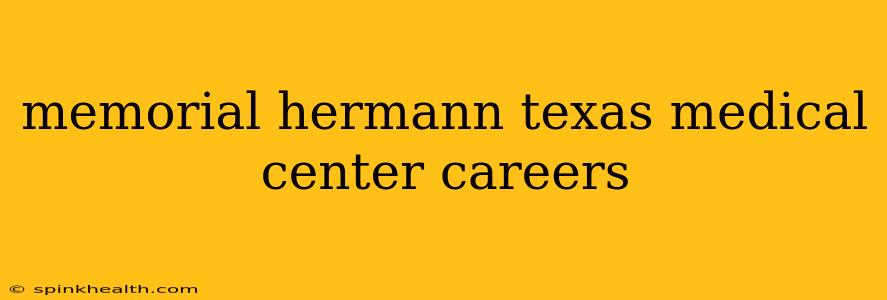 memorial hermann texas medical center careers