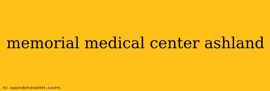 memorial medical center ashland