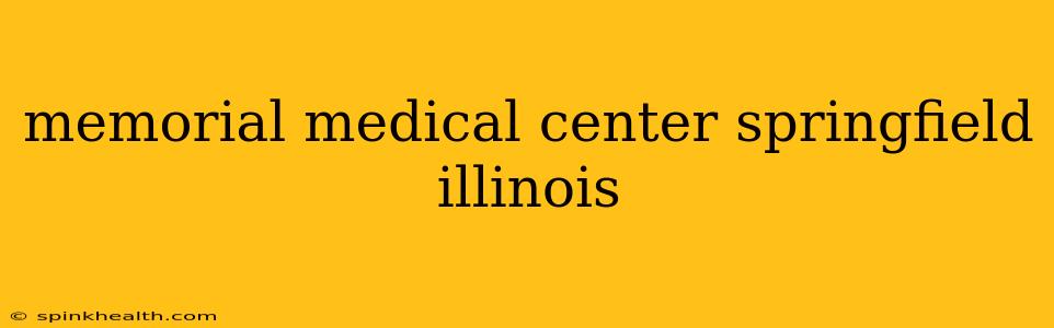 memorial medical center springfield illinois