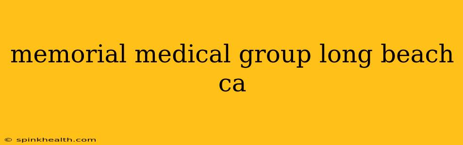 memorial medical group long beach ca