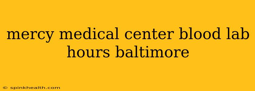 mercy medical center blood lab hours baltimore
