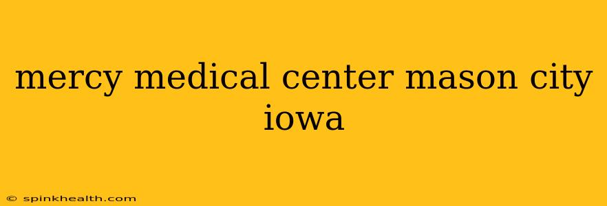 mercy medical center mason city iowa
