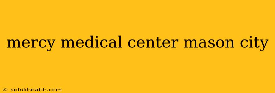 mercy medical center mason city