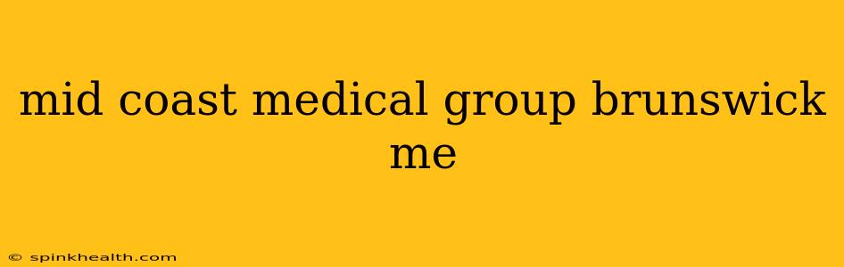 mid coast medical group brunswick me