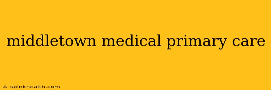 middletown medical primary care