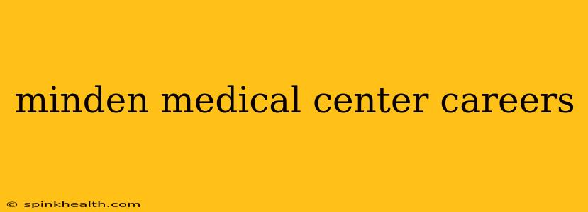 minden medical center careers