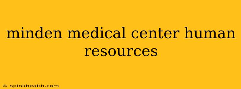 minden medical center human resources