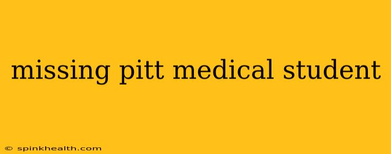 missing pitt medical student
