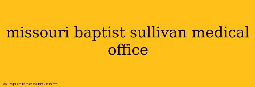 missouri baptist sullivan medical office
