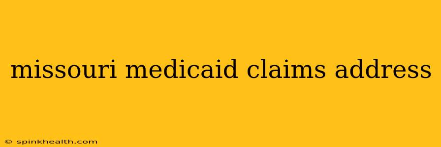 missouri medicaid claims address