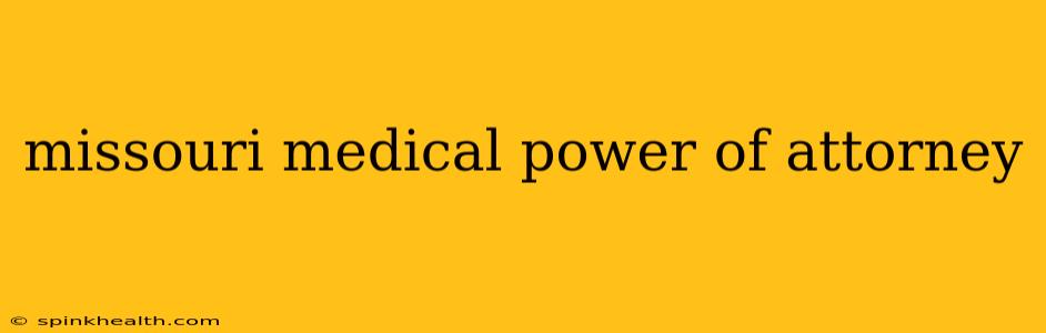missouri medical power of attorney