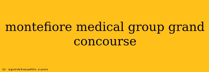 montefiore medical group grand concourse