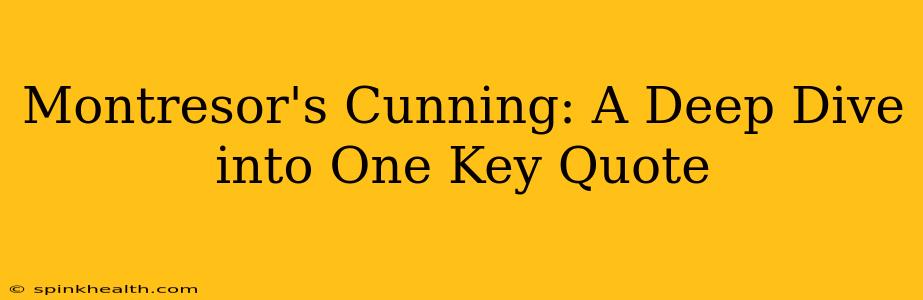 Montresor's Cunning: A Deep Dive into One Key Quote
