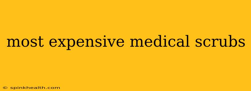 most expensive medical scrubs