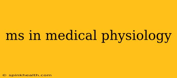 ms in medical physiology