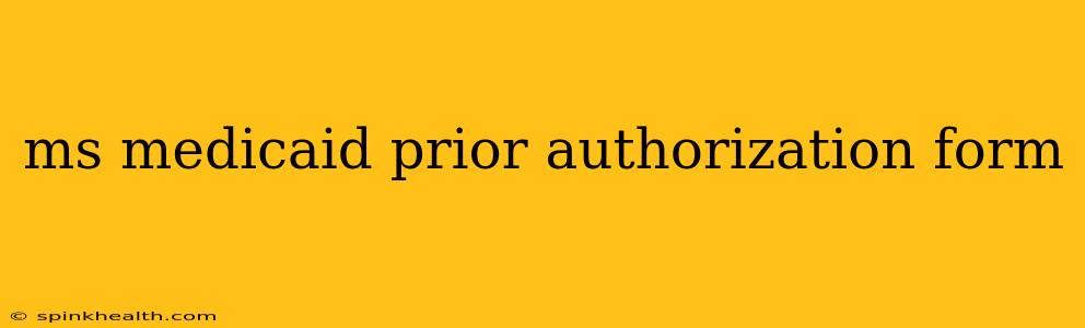 ms medicaid prior authorization form