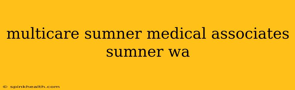multicare sumner medical associates sumner wa