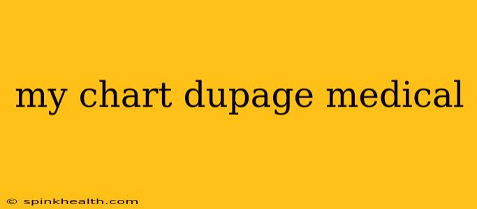 my chart dupage medical