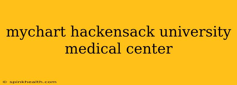 mychart hackensack university medical center