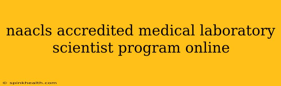 naacls accredited medical laboratory scientist program online