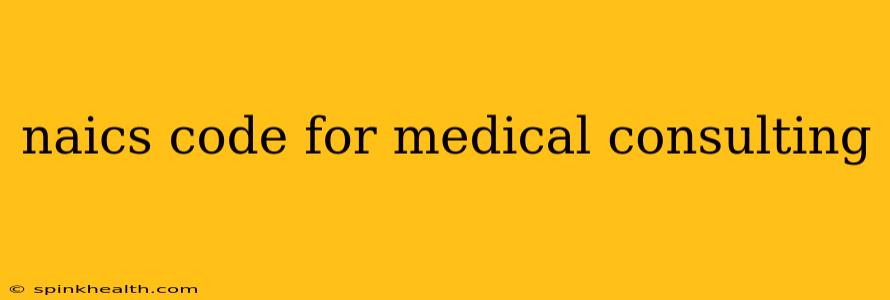 naics code for medical consulting