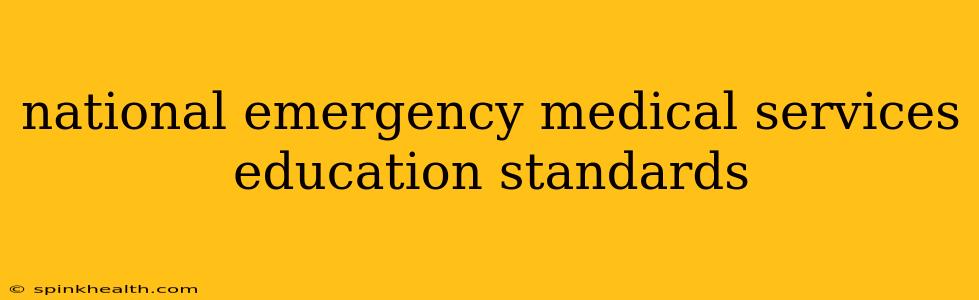 national emergency medical services education standards