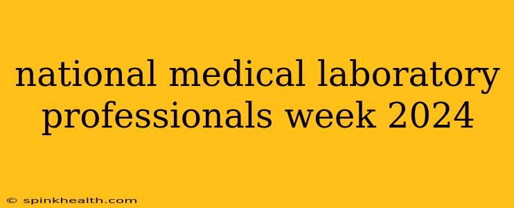national medical laboratory professionals week 2024