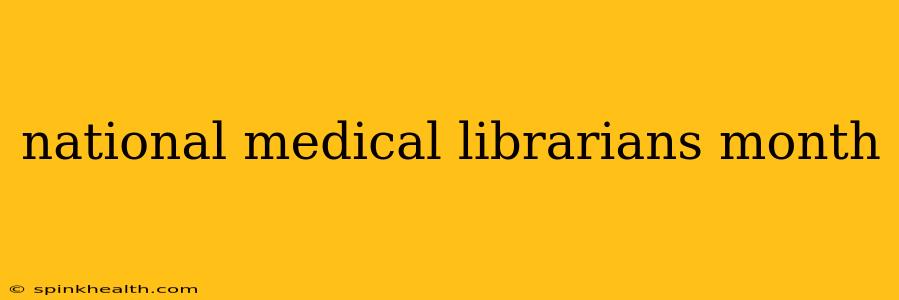 national medical librarians month