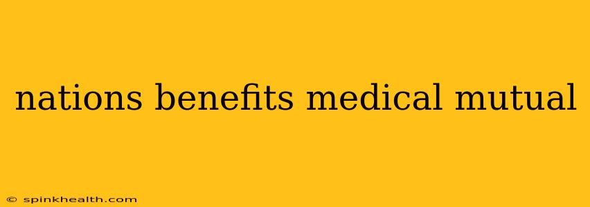nations benefits medical mutual