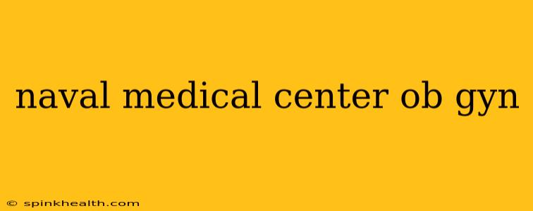 naval medical center ob gyn