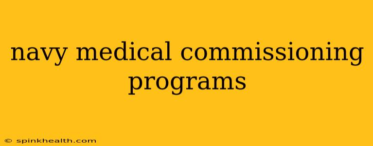 navy medical commissioning programs