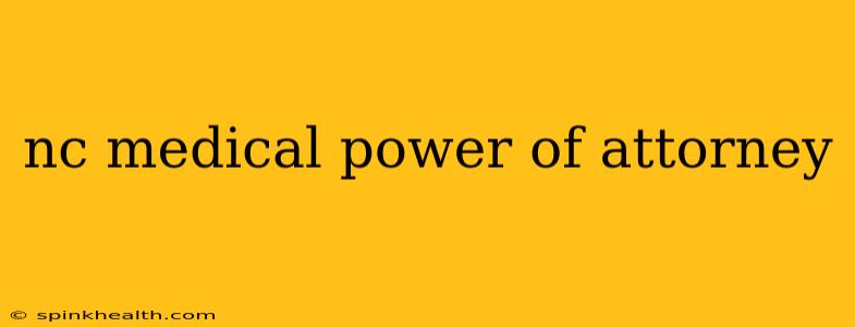 nc medical power of attorney