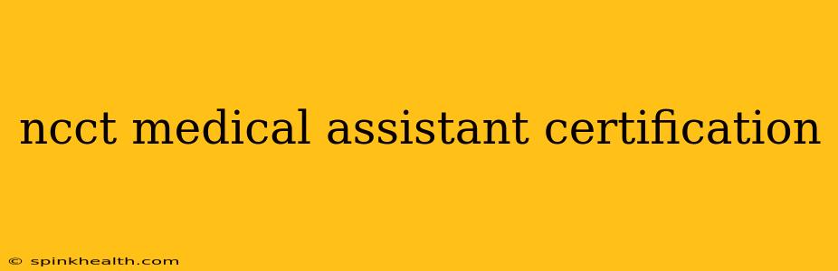 ncct medical assistant certification