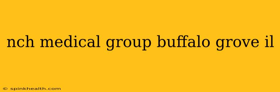nch medical group buffalo grove il