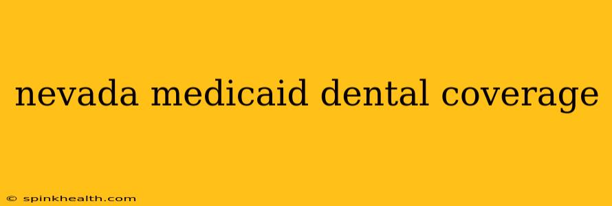 nevada medicaid dental coverage