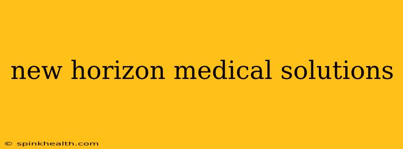new horizon medical solutions