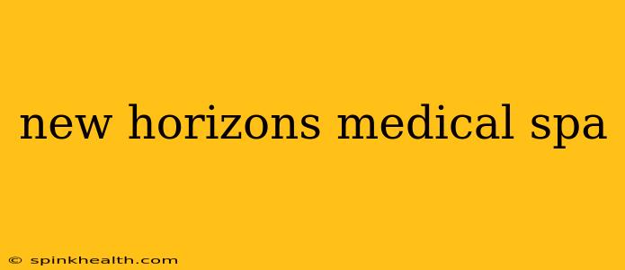 new horizons medical spa