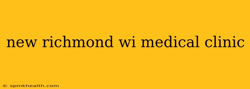 new richmond wi medical clinic