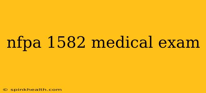 nfpa 1582 medical exam