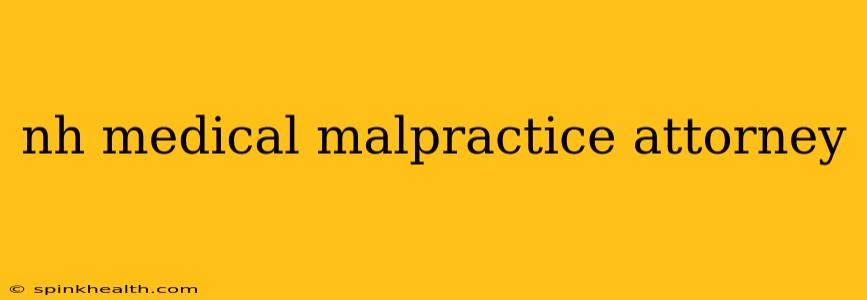 nh medical malpractice attorney