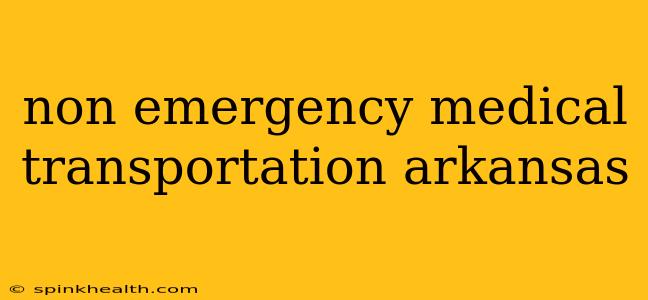 non emergency medical transportation arkansas