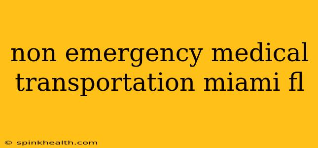 non emergency medical transportation miami fl