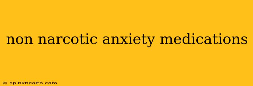non narcotic anxiety medications